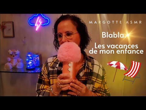 Asmr Français, " Blabla, les vacances de mon enfance"⛱️🏖