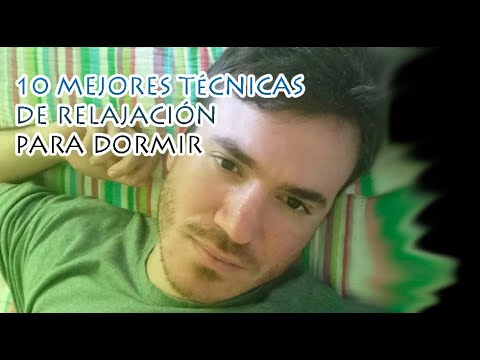 Las 10 MEJORES técnicas de RELAJACIÓN para DORMIR PROFUNDAMENTE - ASMR