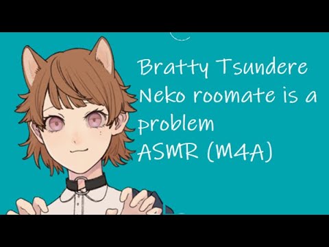 Bratty Tsundere Neko roomate is a problem ASMR (M4A)