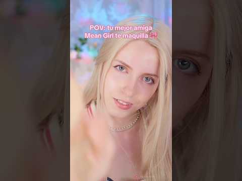 🎀 Tu meor amiga Mean Girl te Maquilla🤍 #ASMR