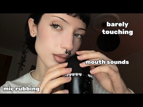 Barely Touching the Mic (Mouth Sounds)
