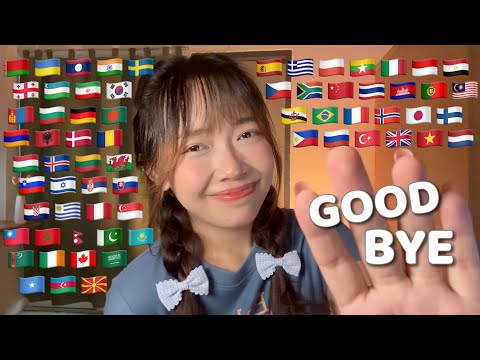 ASMR Goodbye in 60 Different Languages