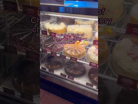 TRYING 6 KINDS OF CHEESECAKE FACTORY CHEESECAKES #shorts #viral #mukbang