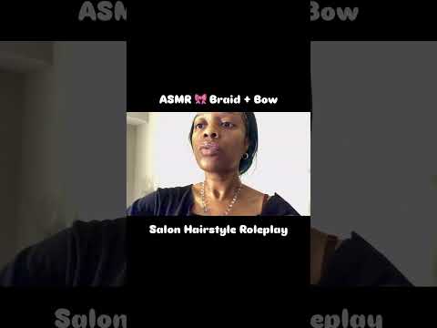 ASMR 🎀 Braid + Bow Salon Roleplay  #satisfyingvideo