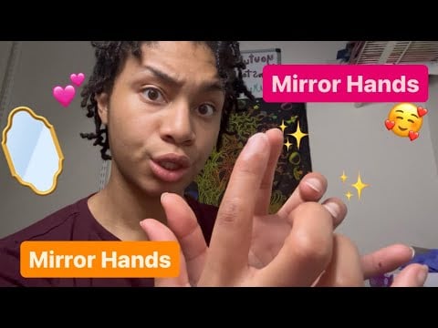 ASMR - Mirror Hands (Kailee)
