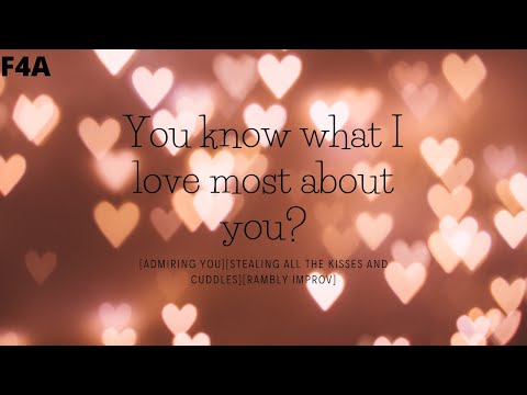 ASMR| How are you so perfect? [Admiring you][Kissing you][Rambly Improv]