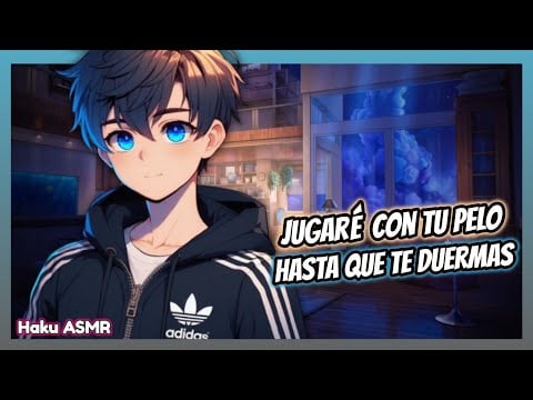ASMR Roleplay - Jugaré con tu pelo hasta que te duermas - Haku ASMR