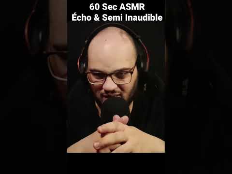 60 Sec ASMR - Écho & Semi Inaudible  #asmr #relaxation
