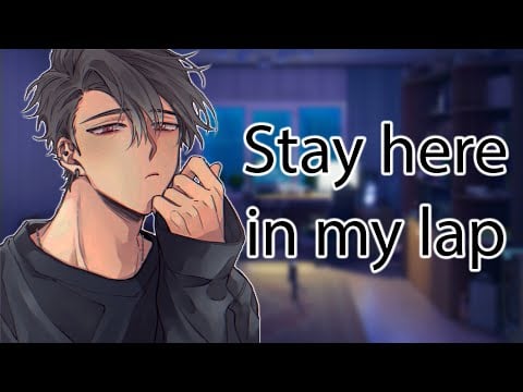 ASMR Boyfriend Keeps You on His Lap Roleplay