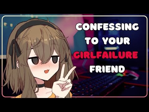 [F4M] Confessing to Your Girlfailure Gamer