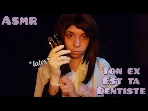 ASMR ◇ Ton ex est ta dentiste / your ex is your dentis 😖 (french asmr)