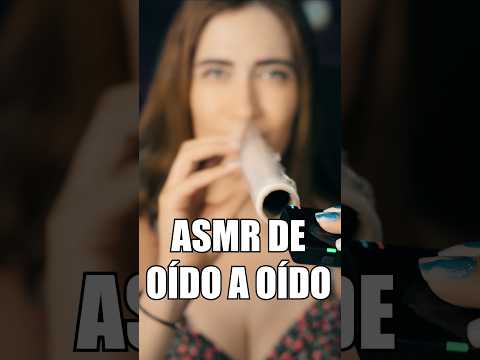 ASMR DE OÍDO A OÍDO