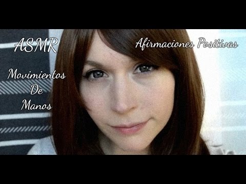 ASMR Afirmaciones Positivas . Movimientos De Manos . TQF #14