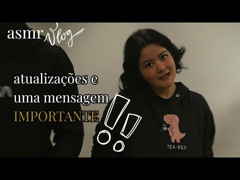 asmr vlog com sussurros, som de fogueira, atualizações e uma mensagem importante para você