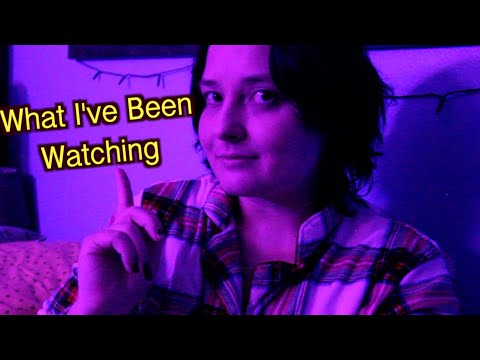 What I’ve Been Watching [Shows & Movies] Soft Spoken ASMR