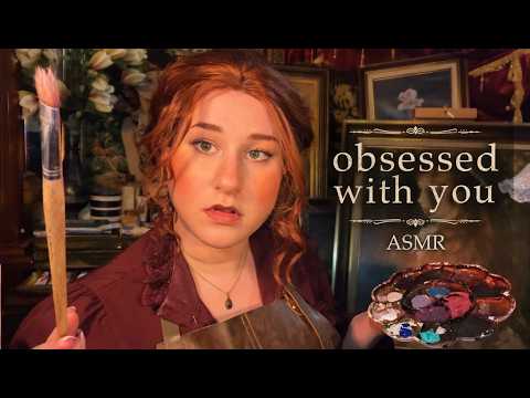 Artist is OBSESSED With You (You're Her Canvas) | ASMR - Personal Attention & Affirmations