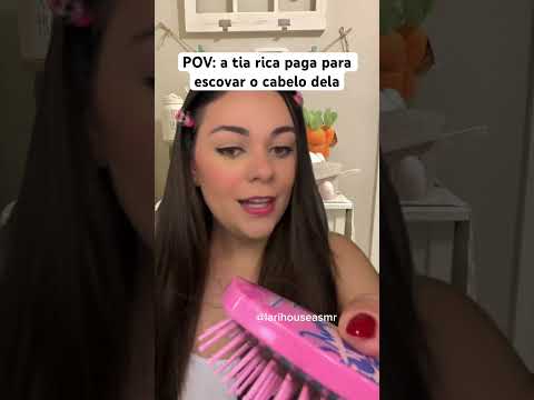 POV: a tia rica paga para escovar o cabelo dela #shorts #humor #asmr