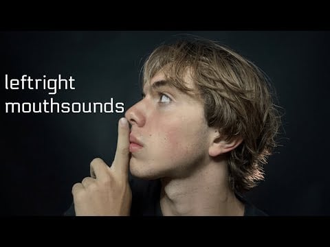 ASMR Left to Right Mouth Sounds....