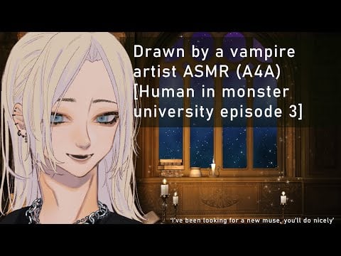 Drawn by a vampire artist ASMR (A4A) [human at monster university episode 3] [drawing sounds]