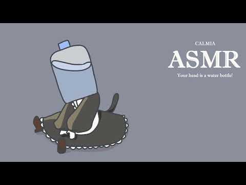 ୨୧✿ 6mins ASMR ✿୨୧ Your head is a WATER BOTTLE !｜no talking｜