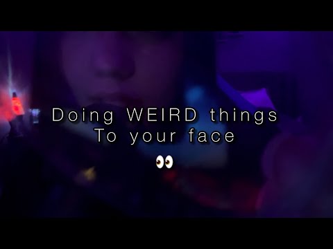 ASMR Doing WEIRD things to your Face