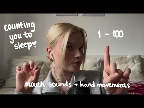 ASMR counting from 1-100 until you fall asleep 😴 | mouth sounds & hand movements