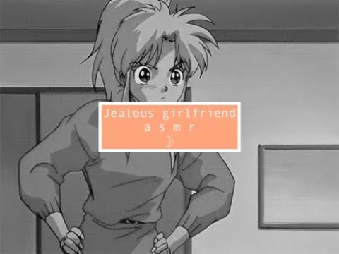 asmr Jealous girlfriend [slight reverse comfort]