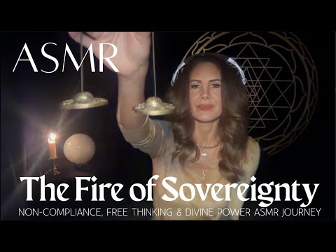 The Fire of Sovereignty 🔥 Non Compliance, Free Thinking & Divine Power    ASMR Journey
