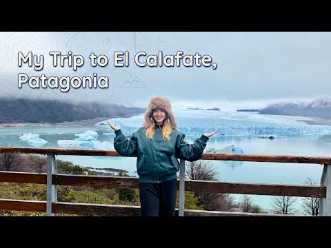 El Calafate, Patagonia: The Trip I'll Never Forget