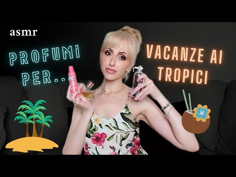 PROFUMI  DA VACANZA AI TROPICI🌞🏝️ (PER TUTTE LE TASCHE💰)*ASMR ITA 🇮🇹  #stressrelief