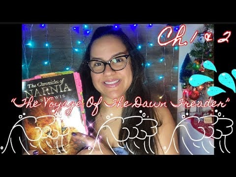 ASMR Reading 📖 Of “The Voyage  Of The Treader” Ch.1 & 2 With Omy