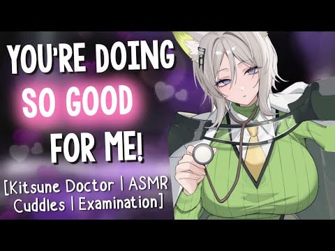 [ASMR] Doting Kitsune Doctor Prescribes you Cuddles...with her! 🩺 [Fluffy Tail | Check-Up | Praise ]