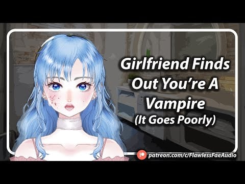 [TF4A] [F4A] Girlfriend Finds out You're a Vampire, it Get's Bloody [Vampire Listener]