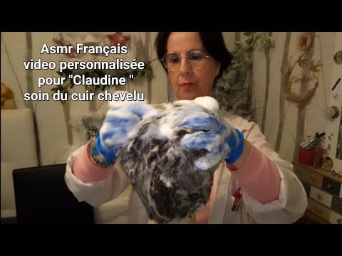 #Asmr Français, Vidéo personnalisée pour Claudine "soins du cuir chevelu"