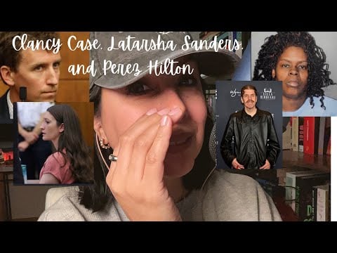 Patrick Clancy Under Fire, Latarsha Sanders Retrial, And Perez Hilton Scare ASMR ⚠️ 