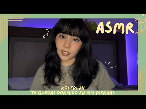 ASMR - TE QUEDAS DORMIDO EN PIERNAS DE TU AMIGA/ ROLEPLAY