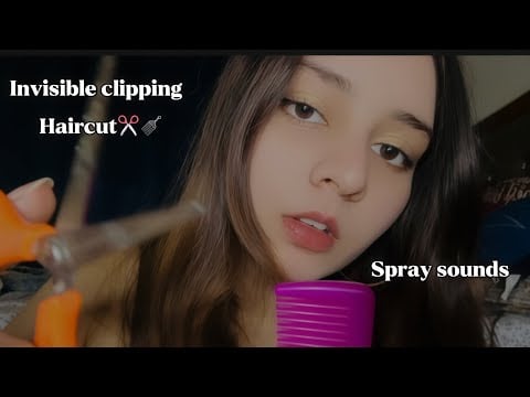 ASMR Haircut- Invisible clipping,Hair Spray, scissors comb sounds 💇‍♀️