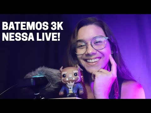 ASMR LIVE | BATEMOS 3K NESSA LIVE | MUITOS GATILHOS PARA VOCÊ RELAXAR COMIGO!