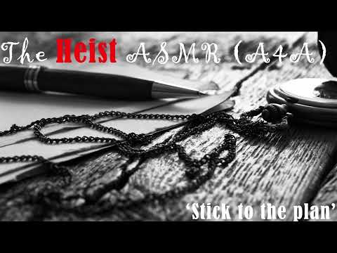 The Heist ASMR (A4A) [shitpost ASMR] [soft spoken] [comedy] [platonic]