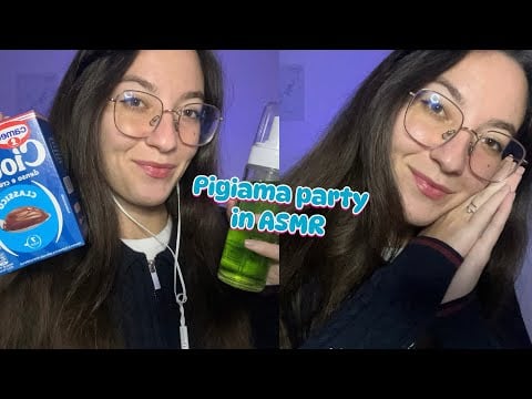 VIENI AL MIO PIGIAMA PARTY 🎉| ASMR