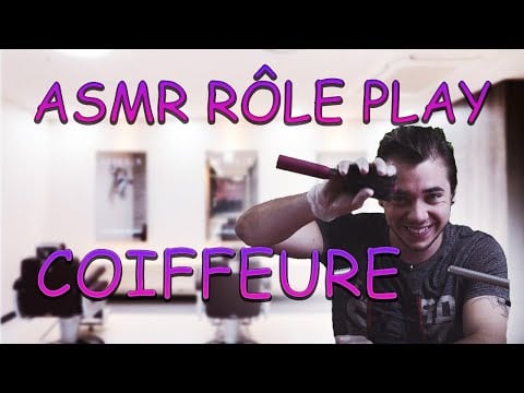 🤞ASMR FRançais : Rôle play Coiffeur Homme !🤞 #2
