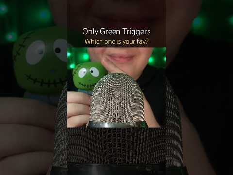 Only Green Triggers! 💚 #asmr