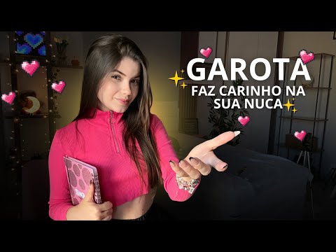 ASMR  A GAROTA QUE SENTA ATRÁS DE VOCÊ FAZ CARINHO NA SUA NUCA 💖