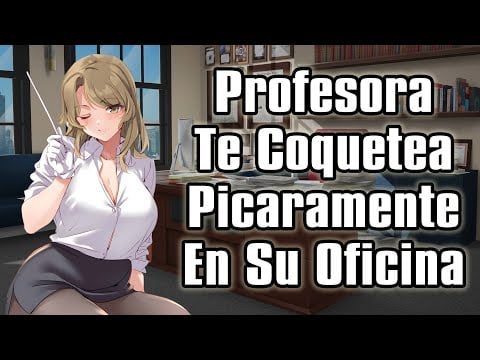 【ASMR】Profesora Te Coquetea Picaramente En Su Oficina [F4M]