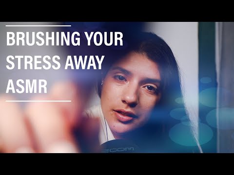 ASMR - BRUSHING AWAY YOUR STRESS | PERSONAL ATTENTION FOR ANXIETY AND STRESS