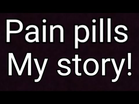 Pain pills why I got myself hooked!