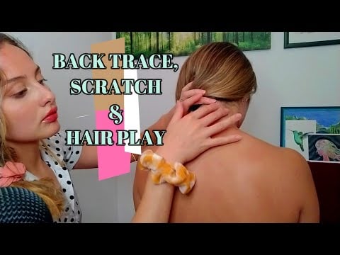 ASMR Tickly tracing, back and neck scratch and satisfying hair play for shivery tingles