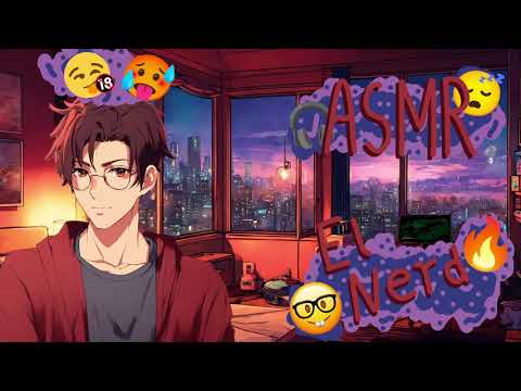 ASMR Roleplay🔥| El NERD te invita a su CUARTO | M4F