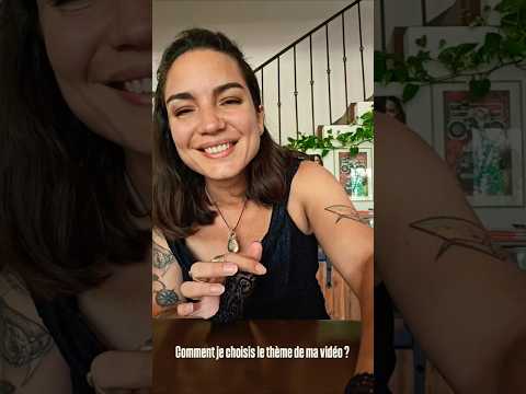 Comment je choisis mon thème de vidéo ? ☀️