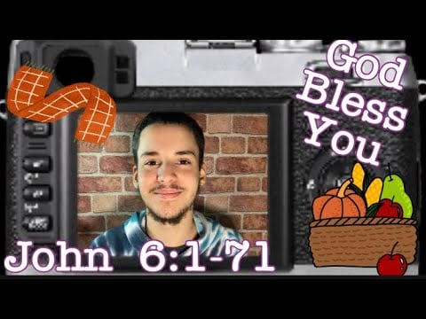 Bible Reading Of “John 6:1-71” With Malachi 